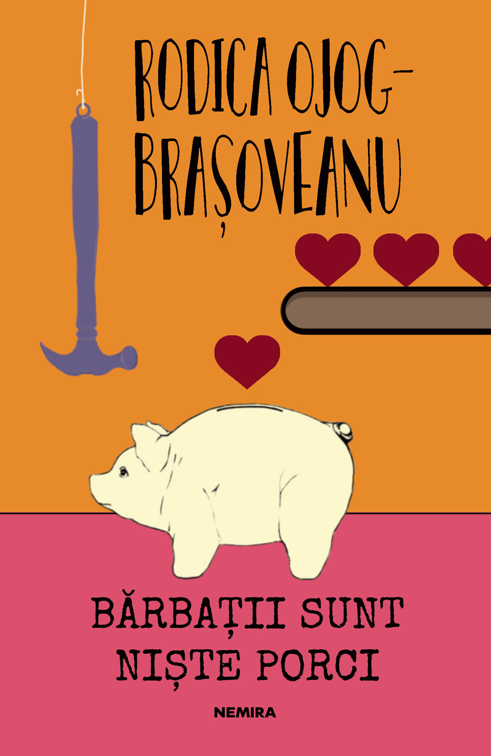 Bărbații sunt niște porci (ed. 2018) - Rodica Ojog-Brașoveanu - Rodica Ojog-Brașoveanu