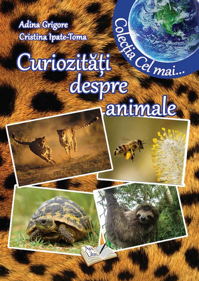 Curiozitati despre animale - Adina Grigore, Cristina Ipate-Toma