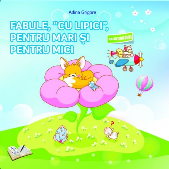 Fabule, "cu lipici", pentru mari si pentru mici - Adina Grigore