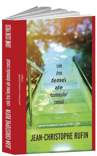 Cele trei femei ale domnului consul - Jean-Christophe Rufin - Crime Scene Press