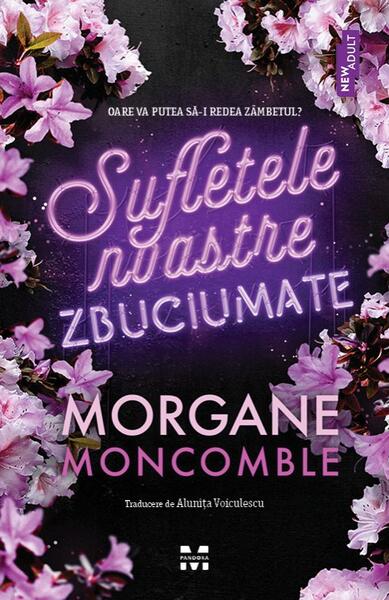 Sufletele noastre zbuciumate - Morgane Moncomble - Pandora M