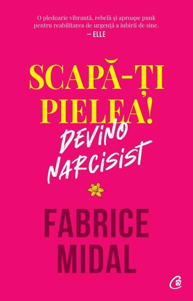 Scapă-ți pielea! - Fabrice Midal - Curtea Veche