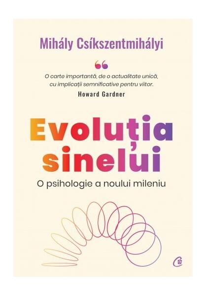 Evoluția sinelui - Mihaly Csikszentmihalyi - Curtea Veche