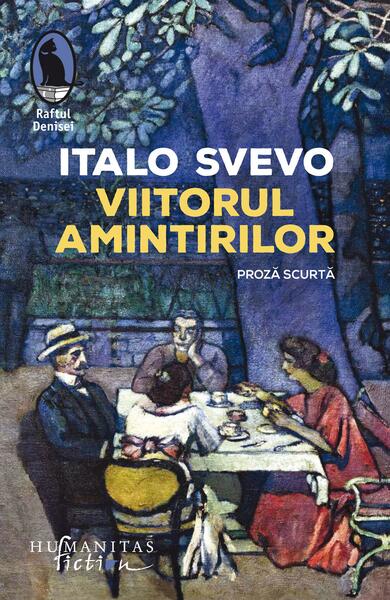 Viitorul amintirilor - Italo Svevo - Humanitas Fiction