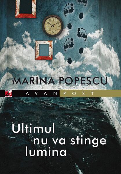 Ultimul nu va stinge lumina - Marina Popescu - Paralela 45