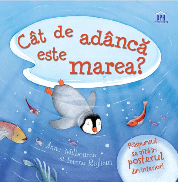Cât de adâncă este marea? - Anna Milbourne, Serena Riglietti - Didactica Publishing House