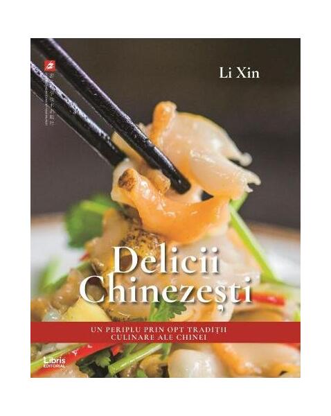 Delicii chinezești - Li Xin - Libris Editorial