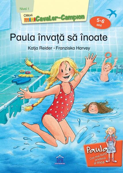 Paula învață să înoate - Nivel 1 - Franziska Harvey, Katja Reider - Didactica Publishing House