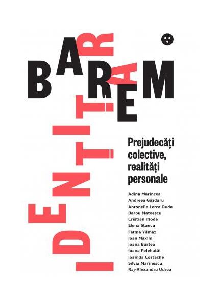 Barem identitar. Prejudecăți colective, realități personale - Colectiv