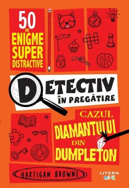Detectiv în pregătire. Cazul diamantului din Dumpleton - Hartigan Browne - Litera mică