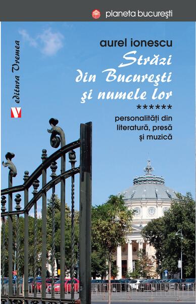 Străzi din București și numele lor. Personalităţi din literatură, presă și muzică - Aurel Ionescu - Vremea