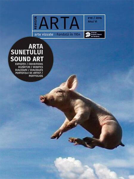 Revista ARTA #18/2016. Arta sunetului / Sound Art - Anamaria Pravicencu, Octav Avramescu - Uniunea Artiștilor Plastici din România