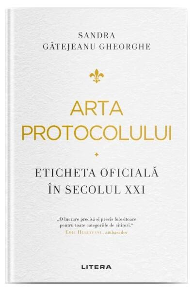 Arta protocolului - Hardcover - Sandra Gătejeanu Gheorghe - Litera