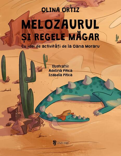 Melozaurul și Regele Măgar - Olina Ortiz - Univers