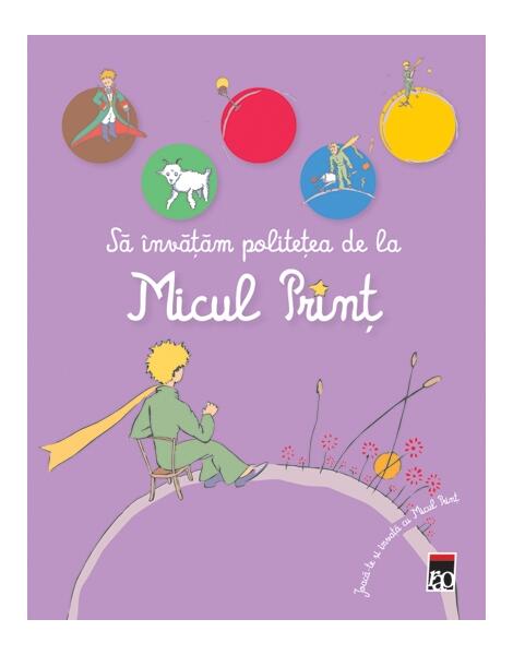 Să învățăm politețea de la Micul Prinț - Antoine de Saint-Exupéry - RAO