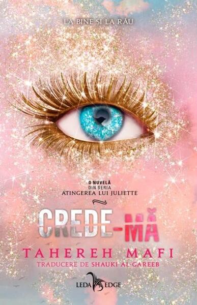 Crede-mă (Vol. 7) - Tahereh Mafi - Leda