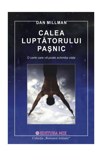 Calea Luptătorului Paşnic - Dan Millman - Mix