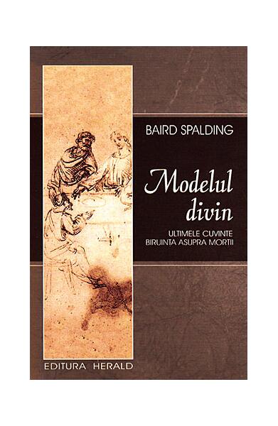 Modelul divin - Baird Spalding - Herald