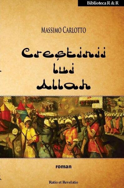 Creștinii lui Allah - Massimo Carlotto - Ratio et Revelatio