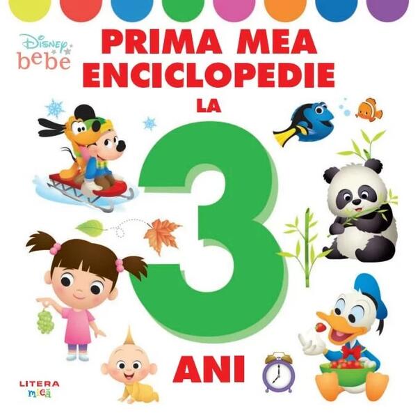 Disney Bebe. Prima mea enciclopedie la 3 ani - Disney - Litera mică