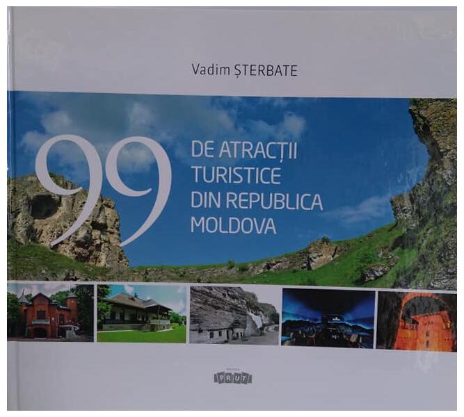 99 de atracții turistice din Republica Moldova - Vadim Șterbate