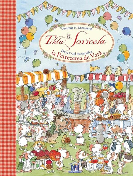 Tilda Soricela - De-a v-ați ascunselea la petrecerea de vară - Andreas H. Schmachtl - Didactica Publishing House