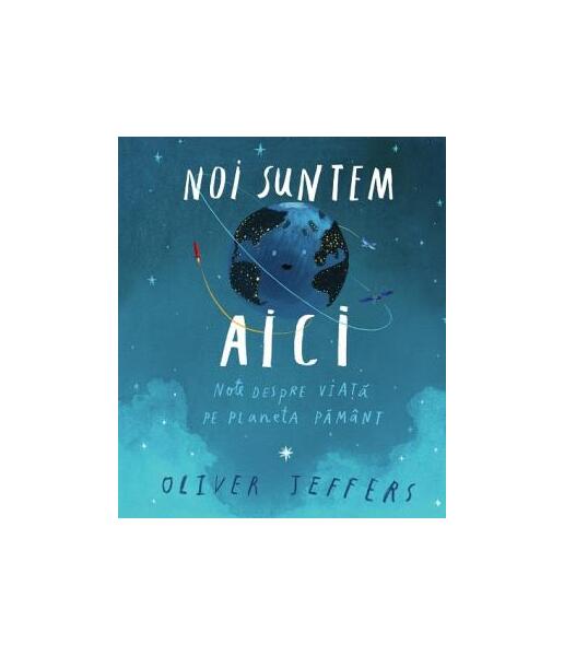 Noi suntem aici. Note despre viață pe planeta Pământ - Oliver Jeffers - Pandora M