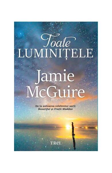 Toate luminițele - Jamie McGuire - Trei