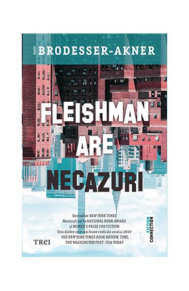 Fleishman are necazuri - Taffy Brodesser-Akner - Trei