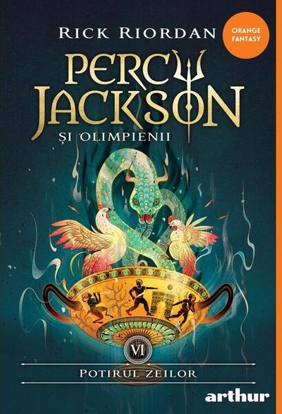 Potirul zeilor. Percy Jackson si Olimpienii (Vol. 6) - Hardcover - Rick Riordan - Arthur