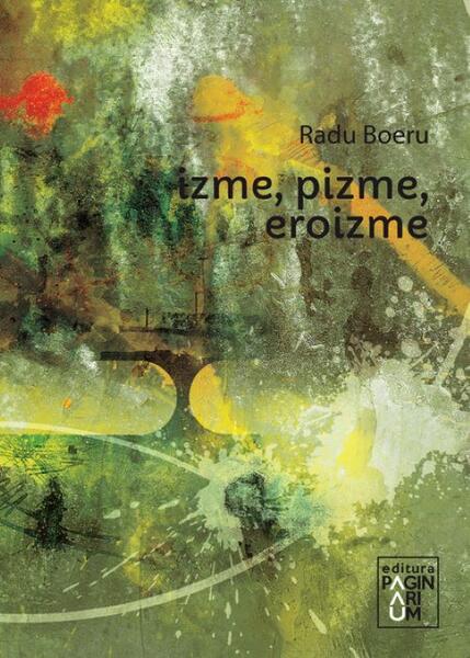 Izme, pizme, eroizme - Radu Boeru - Paginarium Publishing