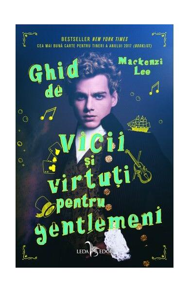 Ghid de vicii și virtuți pentru gentlemeni - Mackenzi Lee - Leda