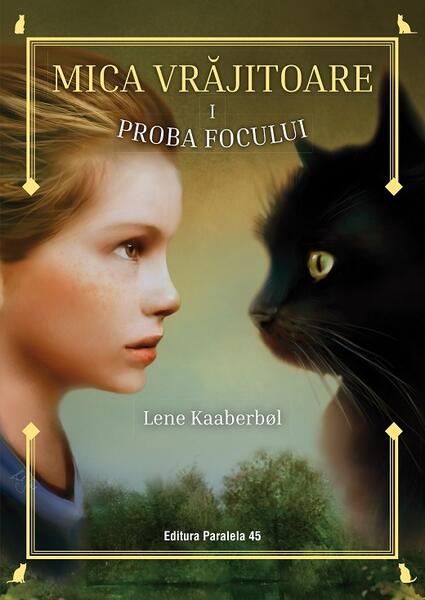 Proba focului (Vol. 1) - Lene Kaaberbøl - Paralela 45