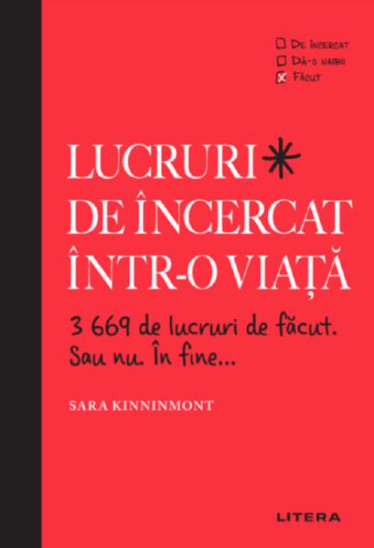 Lucruri de încercat într-o viață. 3669 de lucruri de făcut. Sau nu. În fine... - Sara Kinninmont - Litera