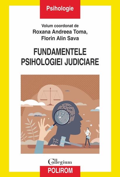Fundamentele psihologiei judiciare - Roxana Andreea Toma, Florin Alin Sava - Polirom