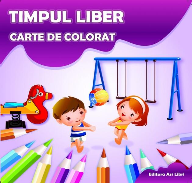 Timpul liber. Carte de colorat - Ars Libri