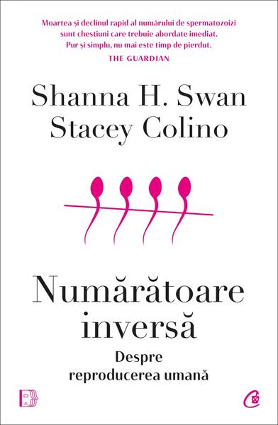 Numărătoare inversă - Shanna H. Swan, Stacey Colino - Curtea Veche