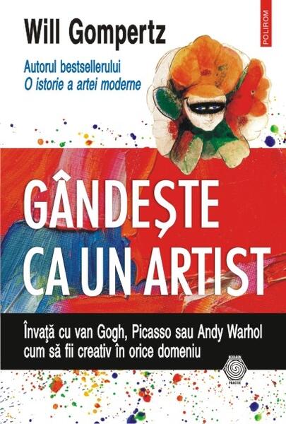 Gândeşte ca un artist - Will Gompertz - Polirom