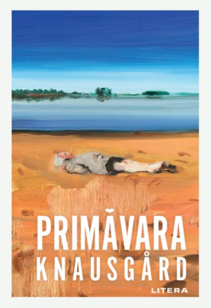 Primăvara - Karl Ove Knausgård - Litera