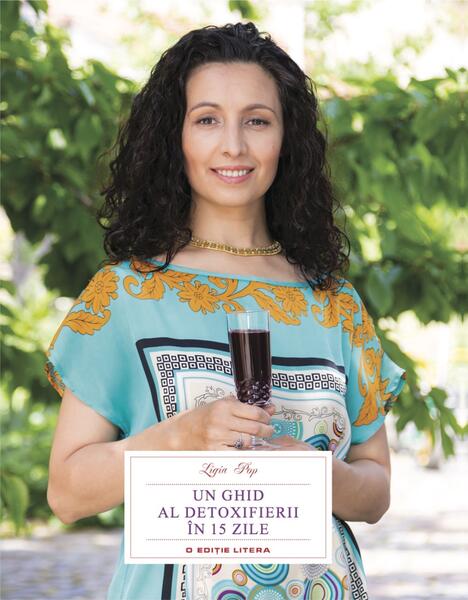 Un ghid al detoxifierii in 15 zile - Paperback brosat - Ligia Pop - Litera