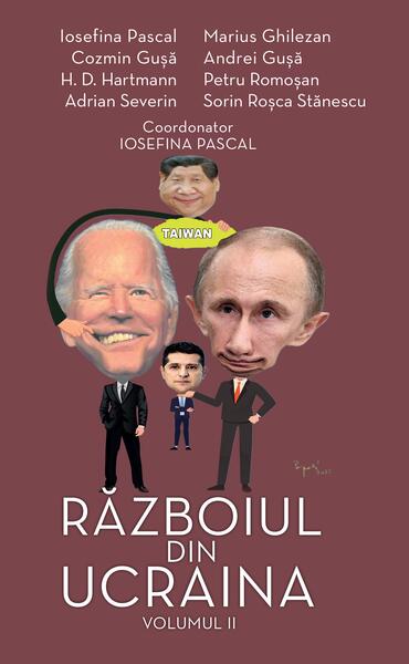 Războiul din Ucraina (Vol. 2) - Marius Ghilezan, Petru Romoşan, Sorin Roşca Stănescu, Adrian Severin, Andrei Gușă, Cozmin Guşă, H. D. Hartmann, Iosefina Pascal - RAO