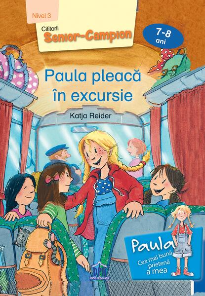 Paula pleacă în excursie - Nivel 3 - Franziska Harvey, Katja Reider - Didactica Publishing House