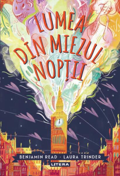 Lumea din miezul nopții - Benjamin Read, Laura Trinder - Litera