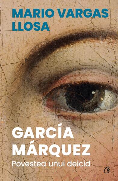 García Márquez - Mario Vargas Llosa - Curtea Veche