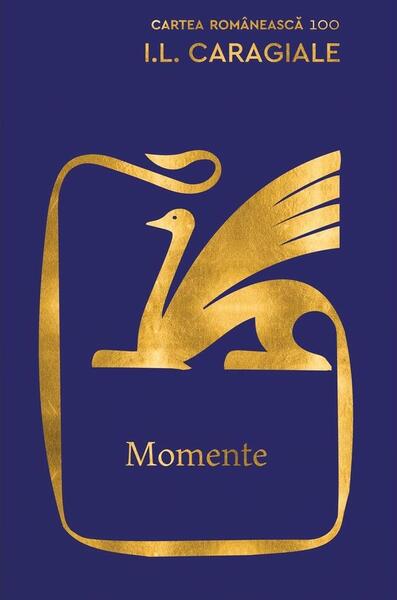 Momente - Ion Luca Caragiale - Cartea Românească | Art