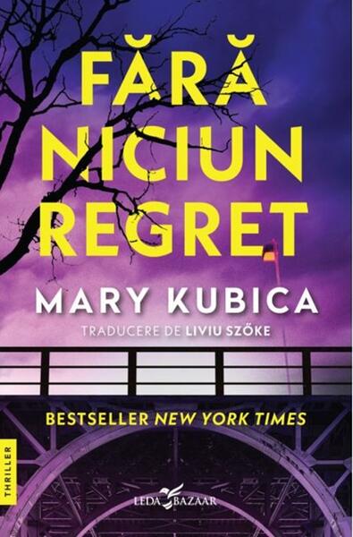 Fără niciun regret - Mary Kubica - Leda
