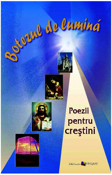 Botezul de lumină. Poezii pentru creștini - Ala Bujor