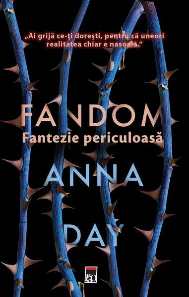Fandom. Fantezie periculoasă - Anna Day - RAO