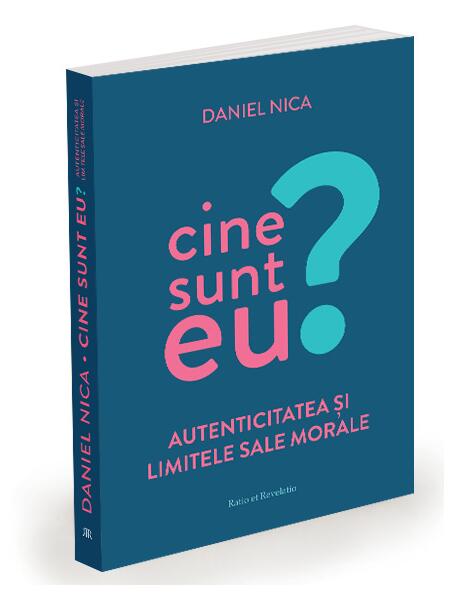 Cine sunt eu? - Daniel Nica - Ratio et Revelatio
