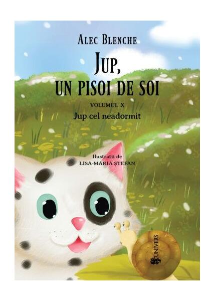 Jup cel neadormit. Jup, un pisoi de soi (Vol.10) - Alec Blenche - Univers